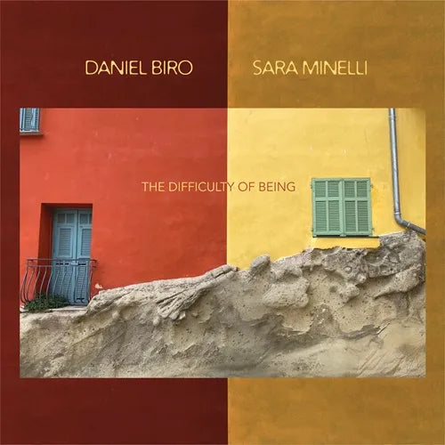 Daniel Biro & Sara Minelli - The Difficulty Of Being - Import CD