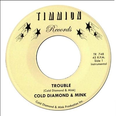 Cold Diamond & Mink - Trouble (Instrumental)/It Will Get Better (Instrumental) - Import Vinyl 7 inch Single Record