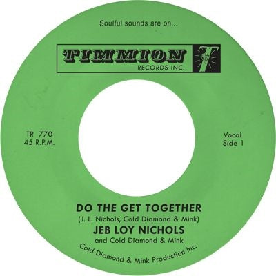 Jeb Loy Nichols 、 Cold Diamond & Mink - Do The Get Together - Import 7 inch Single Record