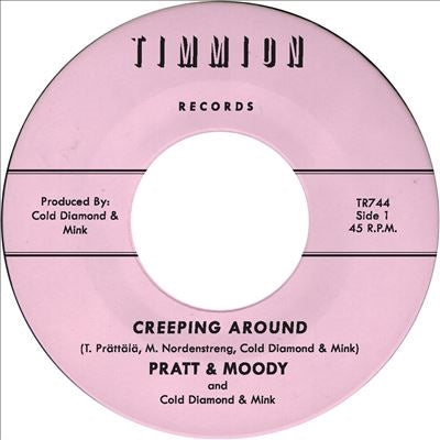 Pratt & Moody 、 Cold Diamond & Mink  -  Creepin' Around  -  Import 7inch Single Record