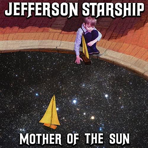 Jefferson Starship - Mother of the Sun - Import CD