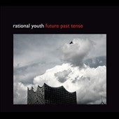 Rational Youth - Future Past Tense - Import CD