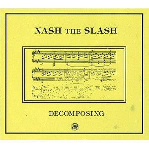 Nash The Slash - Decomposing - Import CD