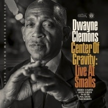 Dwayne Clemons - Center Of Gravity, Live At Smalls - Import CD