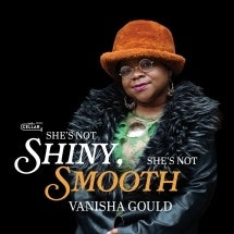 Vanisha Gould - She'S Not Shiny, She'S Not Smooth - Import CD