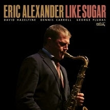 Eric Alexander - Like Sugar - Import CD