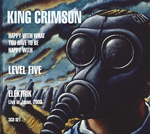 King Crimson - Happy With What You Have To Be Happy With / Level Five / Elektrik - Import  CD
