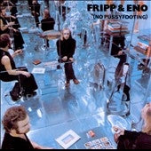 Robert Fripp 、 Brian Eno - No Pussyfooting - Import Vinyl LP Record