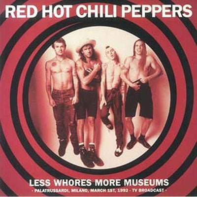 Red Hot Chili Peppers - Less Whores More Museums Palatrussardi, Milano, March 1st, 1992 - TV Broadcast - Import Vinyl LP Record Limited Edition