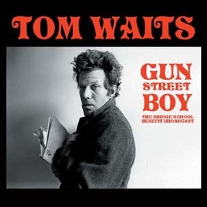 Tom Waits - Gun Street Boy: The Bridge School Benefit Broadcast - Import Vinyl LP Record