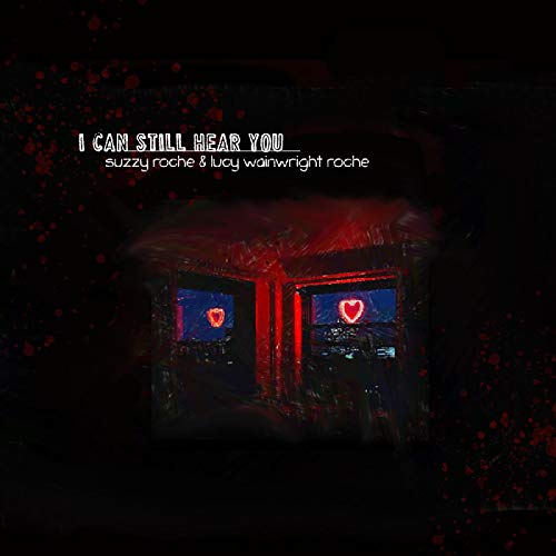 Suzzy Roche 、 Lucy Wainwright Roche - I Can Still Hear You - Import CD