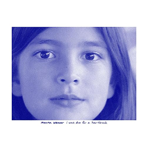 Maura Weaver - I Was Due For A Heartbreak - Import Blue Vinyl LP Record
