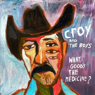 Croy & The Boys - What Good's The Medicine? - Import Vinyl LP Record