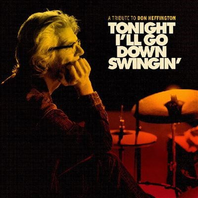 V.A. - Tonight I'Ll Go Down Swingin': A Tribute To Don Heffington - Import Vinyl LP Record