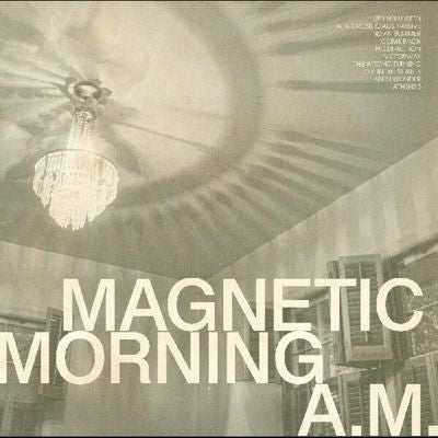 Magnetic Morning - A.M. - Import Bone White Vinyl LP Record Limited Edition