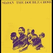 Sloan - The Double Cross - Import CD Digipak