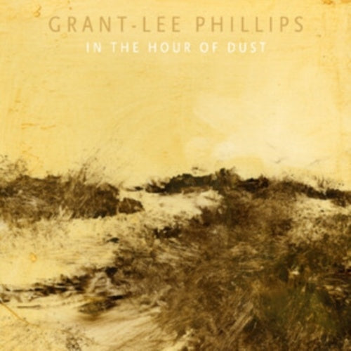 Grant-Lee Phillips - In The Hour Of Dust - Import CD