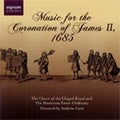 St. James's Palace Chapel Royal Musicians - Music at the Coronation of James II 1685 - Import CD