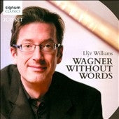 Llyr Williams - Wagner (arr. Liszt): Wagner Without Words - Import 2 CD