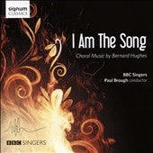 Hughes, B. / Bbc Singers / Brough, Paul - Bernard Hughes: I Am The Song - Import CD