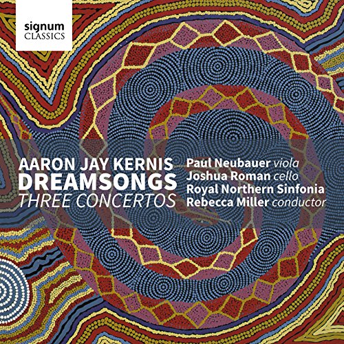 Kernis, Aaron Jay (1960-) - Dreamsongs -3 Concertos : Neubauer(Va)J.Roman(Vc)R.Miller / Northern Sinfonia - Import CD