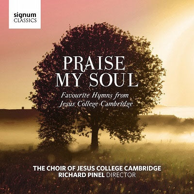 CHOIR OF JESUS COLLEGE CAMBRIDGE; RICHARD PINEL - Praise My Soul - Import CD