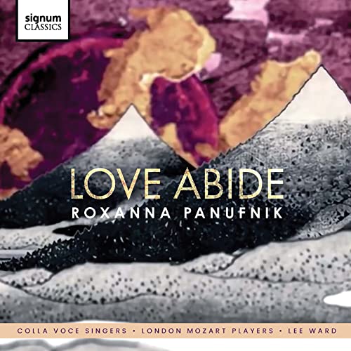 Panufnik, Roxanna (1968-) - Love Abide -Choral Works : L.Ward / London Mozart Players, Colla Voce Singers, Voces8, etc - Import CD