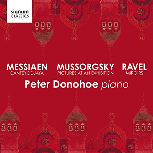 Mussorgsky, Modest (1839-1881) - Mussorgsky Pictures at an Exhibition, Ravel Miroirs, Messiaen Canteyodjaya : Peter Donohoe(P) - Import CD