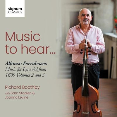 Richaado Buusubii、Samu Sutaddoren、Joanna Rebuain - Music To Hear Alfonso Ferrabosco, Music For Lyra Viol From 1609 Volumes 2 & 3 - Import 2 CD