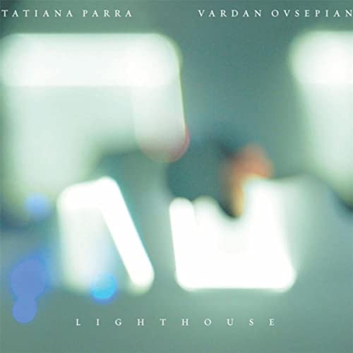 Tatiana Parra E Vardan Ovsepian - Lighthouse - Import CD
