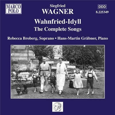 Rebecca Broberg, Hans-Martin Grabner - Siegfried Wagner: Wahnfried-Idyll: Complete Songs - Import CD