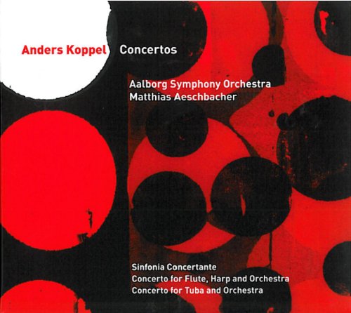 Koppel, Anders (1947-) - Sinfonia Concertante, Concerto For Flute & Harp, Tuba Concerto : Aeschbacher / Aalborg Symphony Orchestra - Import CD