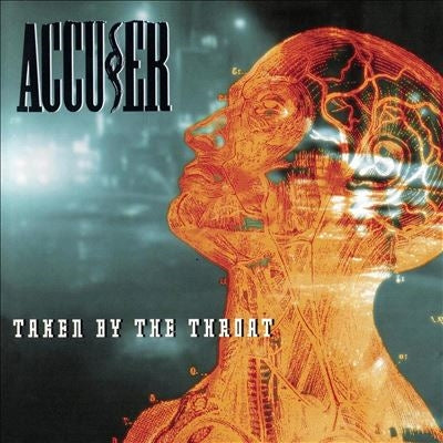 Accuser - Taken by the Throat - Import CD