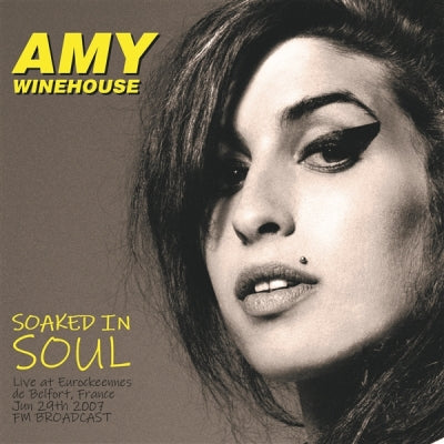 Amy Winehouse - Soaked In Soul: Live At Eurockeennes De Belfort, France, June 29th 2007 - FM Broadcast - Import Vinyl LP Record Limited Edition