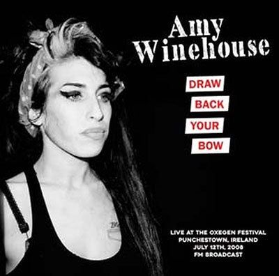 Amy Winehouse - Draw Back Your Bone: Live At Oxegen Festival. Punchestown Ireland. 12Th July. 2008 - Fm Broadcast - Import LP Record