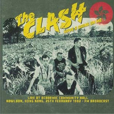 The Clash - Have A Drink On Me: Live At Academic Community Hall. Kowloon. 25th February 1982 - Fm Broadcast - Import Yellow Vinyl 2 LP Record