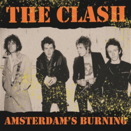 The Clash - Amsterdam's Burning: Live At The Jaap Edenhall.Amsterdam.May 10th 1981 -Fm - Import Vinyl LP Record