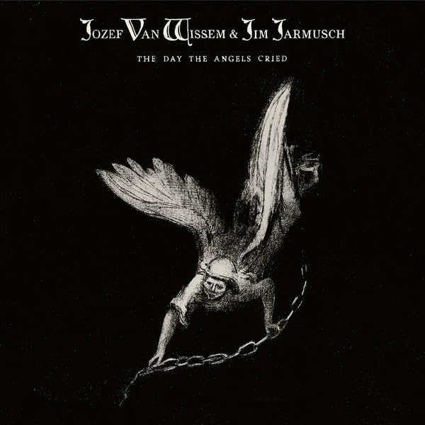Jozef Van Wissem & Jim Jarmusch - The Day The Angels Cried - Import Vinyl LP Record