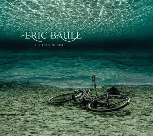 Eric Baule - Revelations Adrift: 10Th Anniversary Edition - Import CD