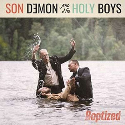 Son Demon & His Holy Boys - Boptized - Import CD