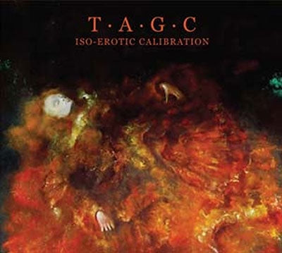 T.A.G.C. - Iso-Erotic Calibration - Import CD
