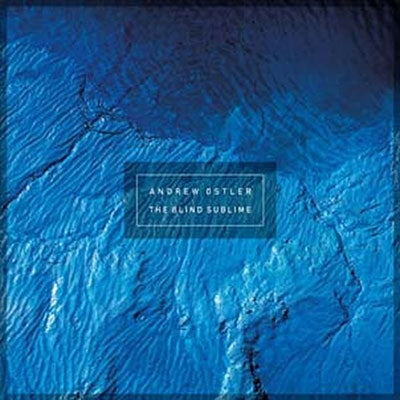 Andrew Ostler - The Blind Sublime - Import CD