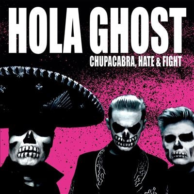 Hola Ghost - Chupacabra, Hate & Fight - Import CD