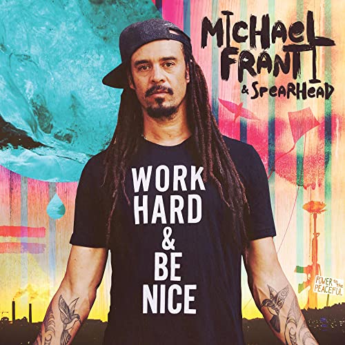 Michael Franti & Spearhead - Work Hard And Be Nice - Import CD