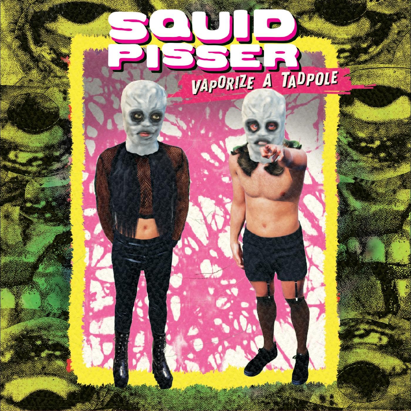 Squid Pisser - Vaporize A Tadpole - Import CD