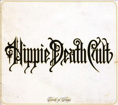 Hippie Death Cult - Circle Of Days - Import CD