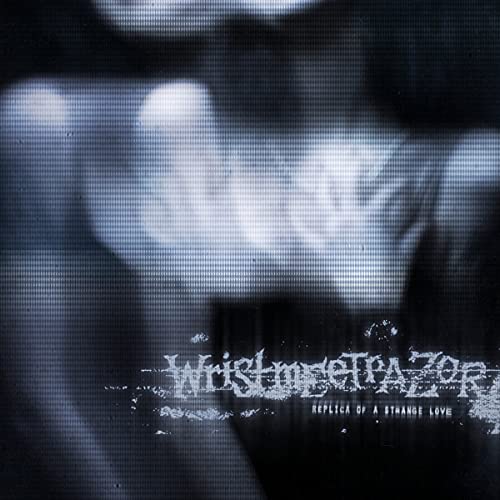 Wristmeetrazor - Replica Of A Strange Love - Import  CD