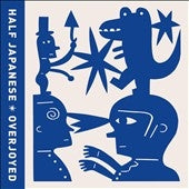 Half Japanese - Overjoyed - Import CD