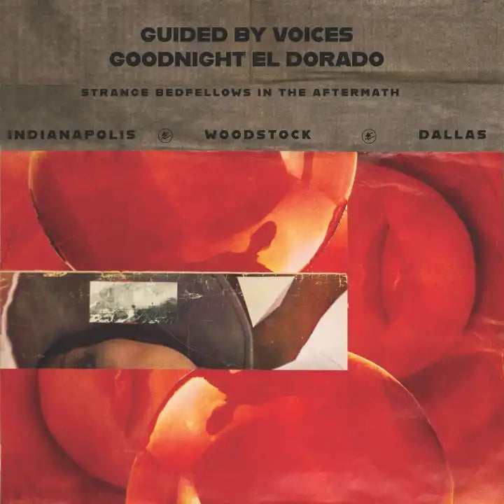 Guided By Voices  - Goodnight El Dorado : Strange Bedfellows In The Aftermath - Import LP Record