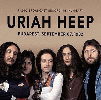 Uriah Heep - Budapest, September 07, 1982 / Radio Broadcast - Import CD